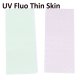 UV fluo thin skin