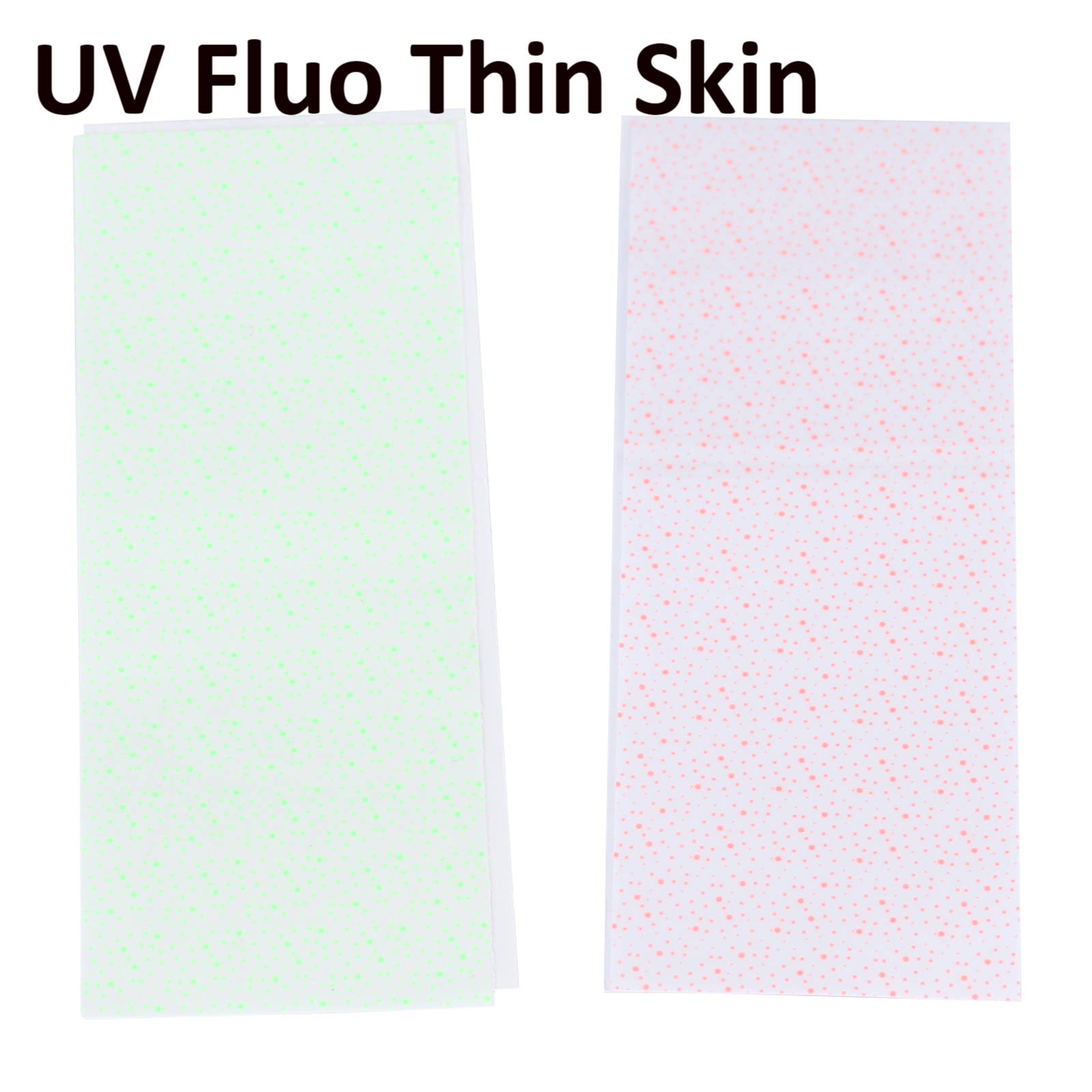 UV fluo thin skin